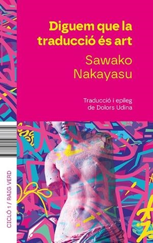 DIGUEM QUE LA TRADUCCIÓ ÉS ART | 9788410487734 | NAKAYASU, SAWAKO | Cooperativa Cultural Rocaguinarda