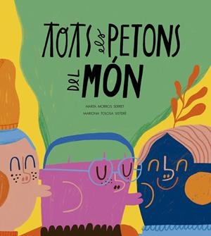 TOTS ELS PETONS DEL MÓN | 9788410406575 | MORROS, MARTA | Cooperativa Cultural Rocaguinarda