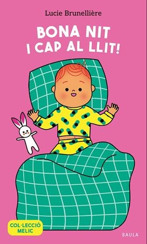 BONA NIT I CAP AL LLIT! | 9788447953653 | BRUNELLIÈRE, LUCIE | Cooperativa Cultural Rocaguinarda