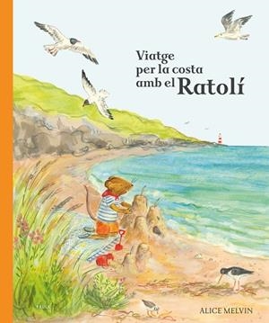 VIATGE PER LA COSTA AMB EL RATOLÍ | 9788447953875 | MELVIN, ALICE | Cooperativa Cultural Rocaguinarda