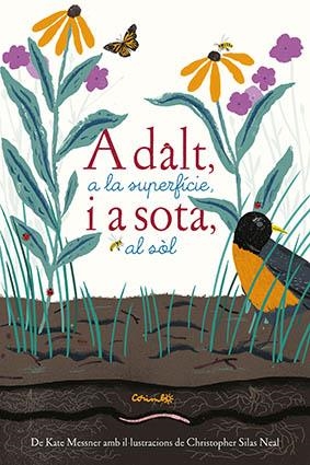 A DALT A LA SUPERFICIE I A SOTA AL SOL | 9788484705765 | KATE MESSNER & CHRISTOPHER SILAS NEAL | Cooperativa Cultural Rocaguinarda