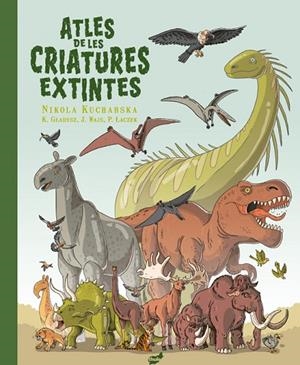 ATLES DE LES CRIATURES EXTINTES | 9788418702655 | GLADYSZ, KATARZYNA/WAJS, JOANNA/LACZEK, PAWEL | Cooperativa Cultural Rocaguinarda