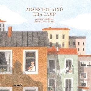 ABANS TOT AIXÒ ERA CAMP | 9791387702014 | CORDELLAT, ADRIÁN | Cooperativa Cultural Rocaguinarda