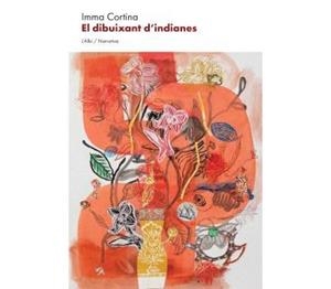 DIBUIXANT D'INDIANES, EL | 9788412986204 | CORTINA, IMMA | Cooperativa Cultural Rocaguinarda