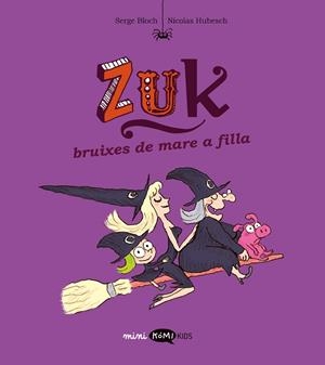 ZUK 5. BRUIXES DE MARE A FILLA | 9788419183866 | BLOCH, SERGE | Cooperativa Cultural Rocaguinarda