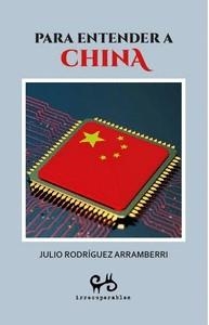 PARA ENTENDER A CHINA | 9788485209873 | RODRIGUEZ ARRAMBERRI, JULIO | Cooperativa Cultural Rocaguinarda