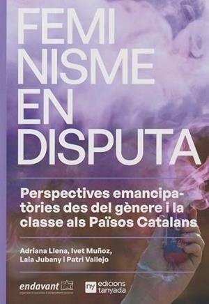 FEMINISME EN DISPUTA | 9788412643459 | LLENA, ADRIANA/MUÑOZ, IVET/VALLEJO, PATRI/JUBANY, LAIA | Cooperativa Cultural Rocaguinarda