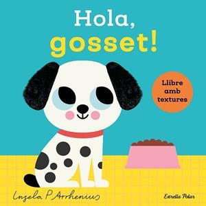HOLA, GOSSET! LLIBRE AMB TEXTURES | 9788413899329 | ARRHENIUS, INGELA P. | Cooperativa Cultural Rocaguinarda