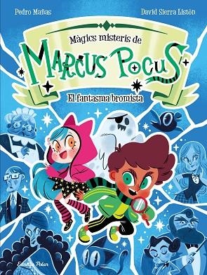MARCUS POCUS. MÀGICS MISTERIS 2. EL FANTASMA BROMISTA | 9791387519261 | MAÑAS, PEDRO/SIERRA LISTÓN, DAVID | Cooperativa Cultural Rocaguinarda