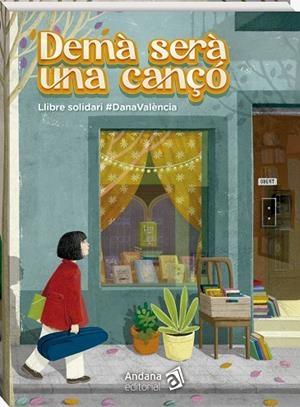 DEMÀ SERÀ UNA CANÇÓ | 9788419913739 | GRANELL RODRÍGUEZ, MARC/LLUCH, ENRIC/GIRBÉS NÀCHER, FINA/GALÁN MARTÍ, ANDREU/BALAGUER, BELÉN/GARCIA | Cooperativa Cultural Rocaguinarda