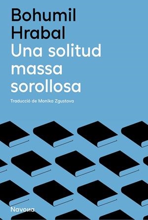 SOLITUD MASSA SOROLLOSA, UNA | 9788419552136 | HRABAL, BOHUMIL | Cooperativa Cultural Rocaguinarda