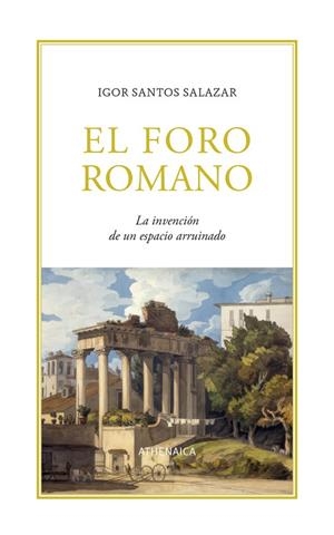 FORO ROMANO, EL | 9788419874672 | SANTOS SALAZAR, IGOR | Cooperativa Cultural Rocaguinarda