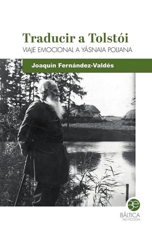 TRADUCIR A TOLSTÓI | 9788412783056 | FERNÁNDEZ-VALDÉS ROIG-GIRONELLA, JOAQUÍN | Cooperativa Cultural Rocaguinarda