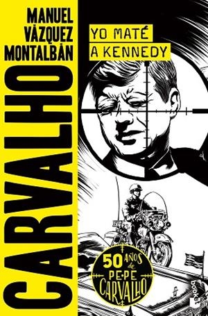 YO MATÉ A KENNEDY | 9788408258735 | VÁZQUEZ MONTALBÁN, MANUEL | Cooperativa Cultural Rocaguinarda