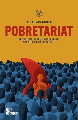 POBRETARIAT | 9788418705922 | ARAGONÉS, VIDAL | Cooperativa Cultural Rocaguinarda