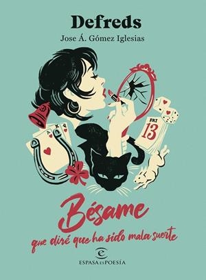BÉSAME, QUE DIRÉ QUE HA SIDO MALA SUERTE | 9788467076837 | DEFREDS | Cooperativa Cultural Rocaguinarda