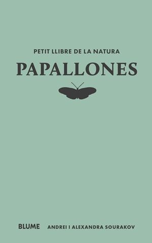 PETIT LLIBRE DE LA NATURA. PAPALLONES | 9788410268722 | SOURAKOV, ANDREI/SOURAKOV, ALEXANDRA A. | Cooperativa Cultural Rocaguinarda
