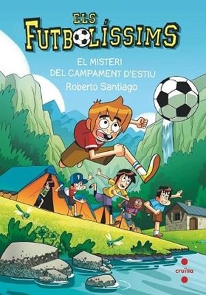 FUTBOLÍSSIMS 27. EL MISTERI DEL CAMPAMENT D'ESTIU, ELS | 9788466158718 | SANTIAGO, ROBERTO | Cooperativa Cultural Rocaguinarda