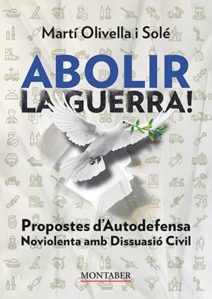 ABOLIR LA GUERRA! (CAT) | 9788410238824 | OLIVELLA I SOLE, MARTÍ | Cooperativa Cultural Rocaguinarda