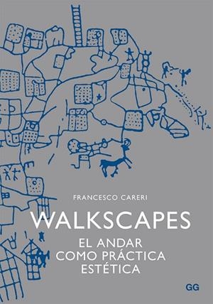WALKSCAPES | 9788425225987 | CARERI, FRANCESCO | Cooperativa Cultural Rocaguinarda