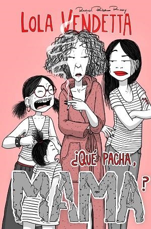 LOLA VENDETTA. ¿QUÉ PACHA, MAMA? | 9788411617994 | RIBA ROSSY, RAQUEL | Cooperativa Cultural Rocaguinarda