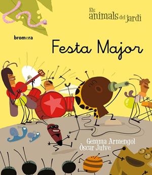 FESTA MAJOR | 9788490260258 | ARMENGOL, GEMMA; JULVE, ÒSCAR | Cooperativa Cultural Rocaguinarda
