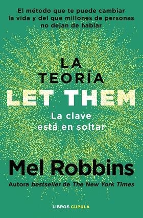 TEORÍA LET THEM, LA. LA CLAVE ESTÁ EN SOLTAR | 9788448042806 | ROBBINS, MEL | Cooperativa Cultural Rocaguinarda