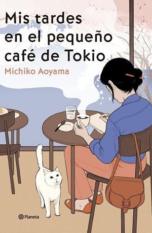 MIS TARDES EN EL PEQUEÑO CAFÉ DE TOKIO | 9788408303466 | AOYAMA, MICHIKO | Cooperativa Cultural Rocaguinarda