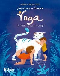 JUGUEMOS A HACER YOGA | 9788468252247 | PAJALUNGA, LORENA | Cooperativa Cultural Rocaguinarda
