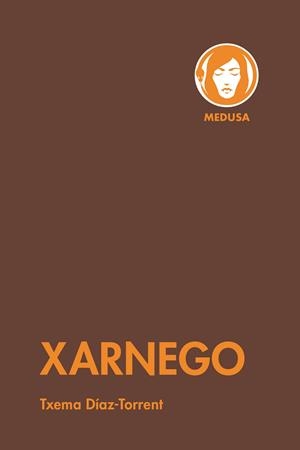 XARNEGO | 9788419202239 | DÍAZ-TORRENT, TXEMA | Cooperativa Cultural Rocaguinarda