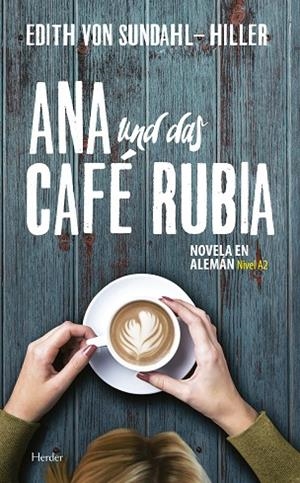ANA UND DAS CAFÉ RUBIA | 9788425441745 | VON SUNDAHL-HILLER, EDITH | Cooperativa Cultural Rocaguinarda