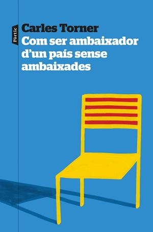 COM SER AMBAIXADOR D'UN PAÍS SENSE AMBAIXADES | 9788498096057 | TORNER, CARLES | Cooperativa Cultural Rocaguinarda