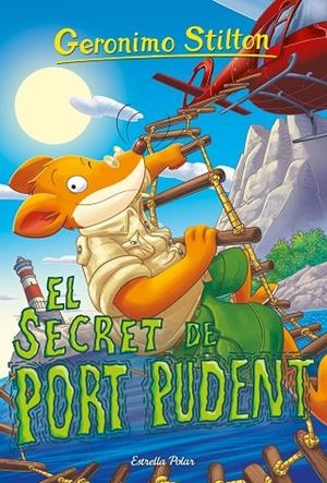SECRET DE PORT PUDENT, EL | 9791387519582 | STILTON, GERONIMO | Cooperativa Cultural Rocaguinarda