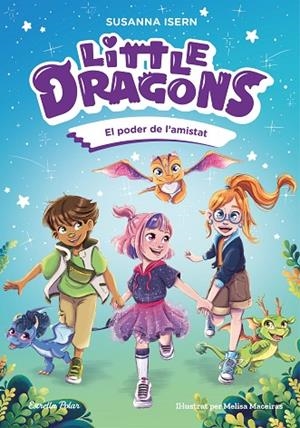 LITTLE DRAGONS 2. EL PODER DE L'AMISTAT | 9791387519780 | ISERN, SUSANNA | Cooperativa Cultural Rocaguinarda