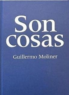 SON COSAS | 9788410127548 | MOLINER, GUILLERMO | Cooperativa Cultural Rocaguinarda