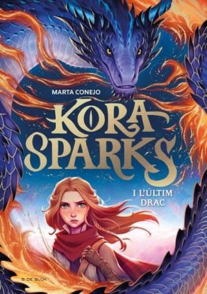 KORA SPARKS 1 - I L'ÚLTIM DRAC | 9788410269668 | CONEJO SÁNCHEZ-ESCALONILLA, MARTA | Cooperativa Cultural Rocaguinarda