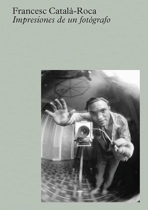 CATALÀ-ROCA: IMPRESIONES DE UN FOTÓGRAFO | 9788410290129 | CATALÀ-ROCA, FRANCESC | Cooperativa Cultural Rocaguinarda