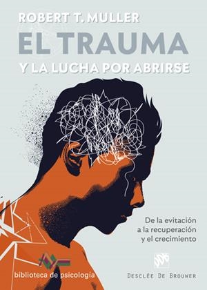 TRAUMA Y LA LUCHA POR ABRIRSE, EL. DE LA EVITACIÓN A LA RECUPERACIÓN Y EL CRECIMI | 9788433031037 | MULLER, ROBERT T. | Cooperativa Cultural Rocaguinarda