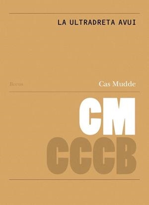 ULTRADRETA AVUI, LA / THE FAR RIGHT TODAY | 9788409606917 | MUDDE, CAS | Cooperativa Cultural Rocaguinarda