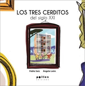 TRES CERDITOS DEL SIGLO XXI, LOS | 9788410255289 | SAIZ, PABLO; LEÓN, ÁNGELA | Cooperativa Cultural Rocaguinarda