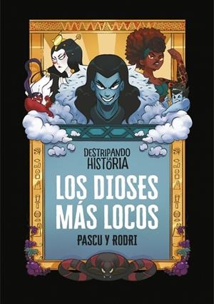 DESTRIPANDO LA HISTORIA - LOS DIOSES MÁS LOCOS | 9788420440040 | SEPTIÉN «RODRI», RODRIGO/PASCUAL «PASCU», ÁLVARO | Cooperativa Cultural Rocaguinarda