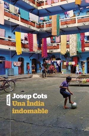 ÍNDIA INDOMABLE, UNA | 9788498095975 | COTS, JOSEP | Cooperativa Cultural Rocaguinarda