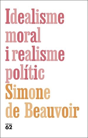 IDEALISME MORAL I REALISME POLÍTIC | 9788429782615 | DE BEAUVOIR, SIMONE | Cooperativa Cultural Rocaguinarda