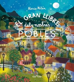 GRAN LLIBRE DELS NOSTRES POBLES, EL | 9788482897257 | MILLÁN, BLANCA | Cooperativa Cultural Rocaguinarda