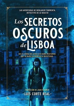 SECRETOS OSCUROS DE LISBOA, LOS | 9789893589434 | CORTE REAL, LUIS | Cooperativa Cultural Rocaguinarda