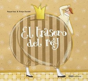 TRASERO DEL REY, EL | 9788498717563 | SAIZ, RAQUEL / DAVIDDI, EVELYN | Cooperativa Cultural Rocaguinarda