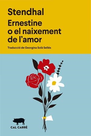 ERNESTINE O EL NAIXEMENT DE L'AMOR | 9788412863598 | STENDHAL | Cooperativa Cultural Rocaguinarda