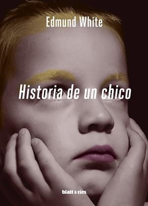 HISTORIA DE UN CHICO | 9788412327045 | WHITE, EDMUND | Cooperativa Cultural Rocaguinarda