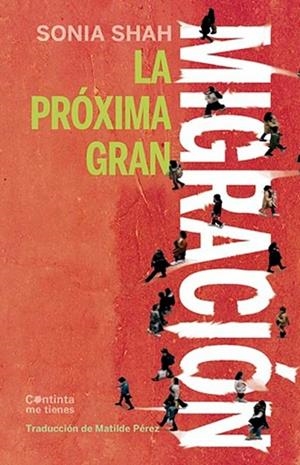 PRÓXIMA GRAN MIGRACIÓN, LA | 9788412441666 | SHAH, SONIA | Cooperativa Cultural Rocaguinarda