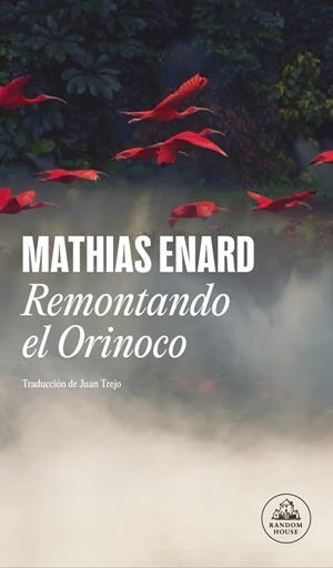 REMONTANDO EL ORINOCO | 9788439740223 | ENARD, MATHIAS | Cooperativa Cultural Rocaguinarda